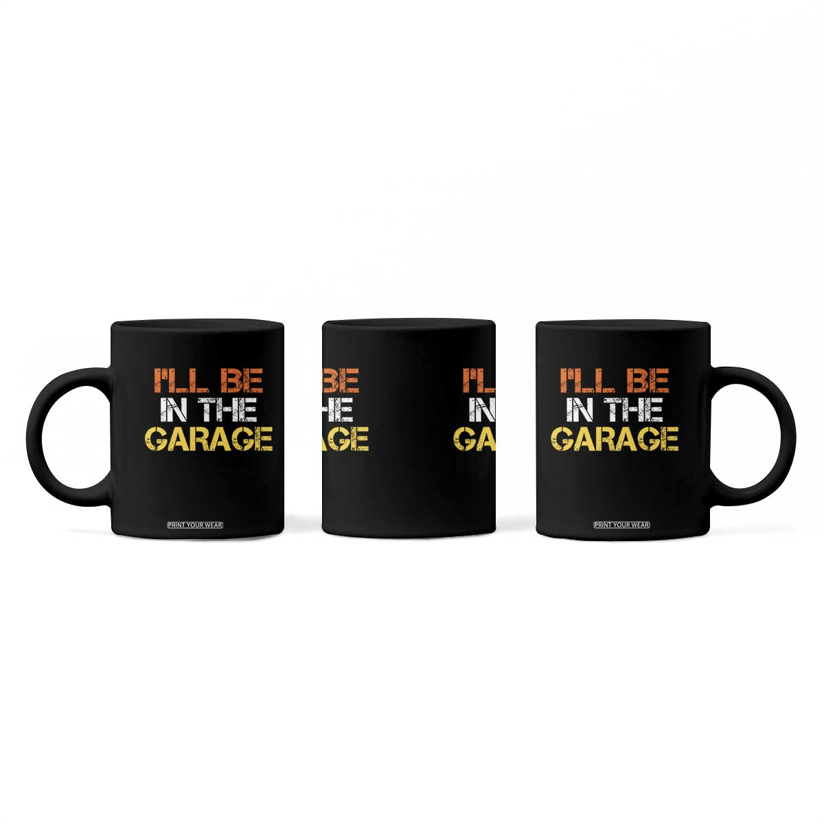 I Will Be In The Garage Funny Car Mechanic Handyman Coffee Mug TS11 Print Your Wear