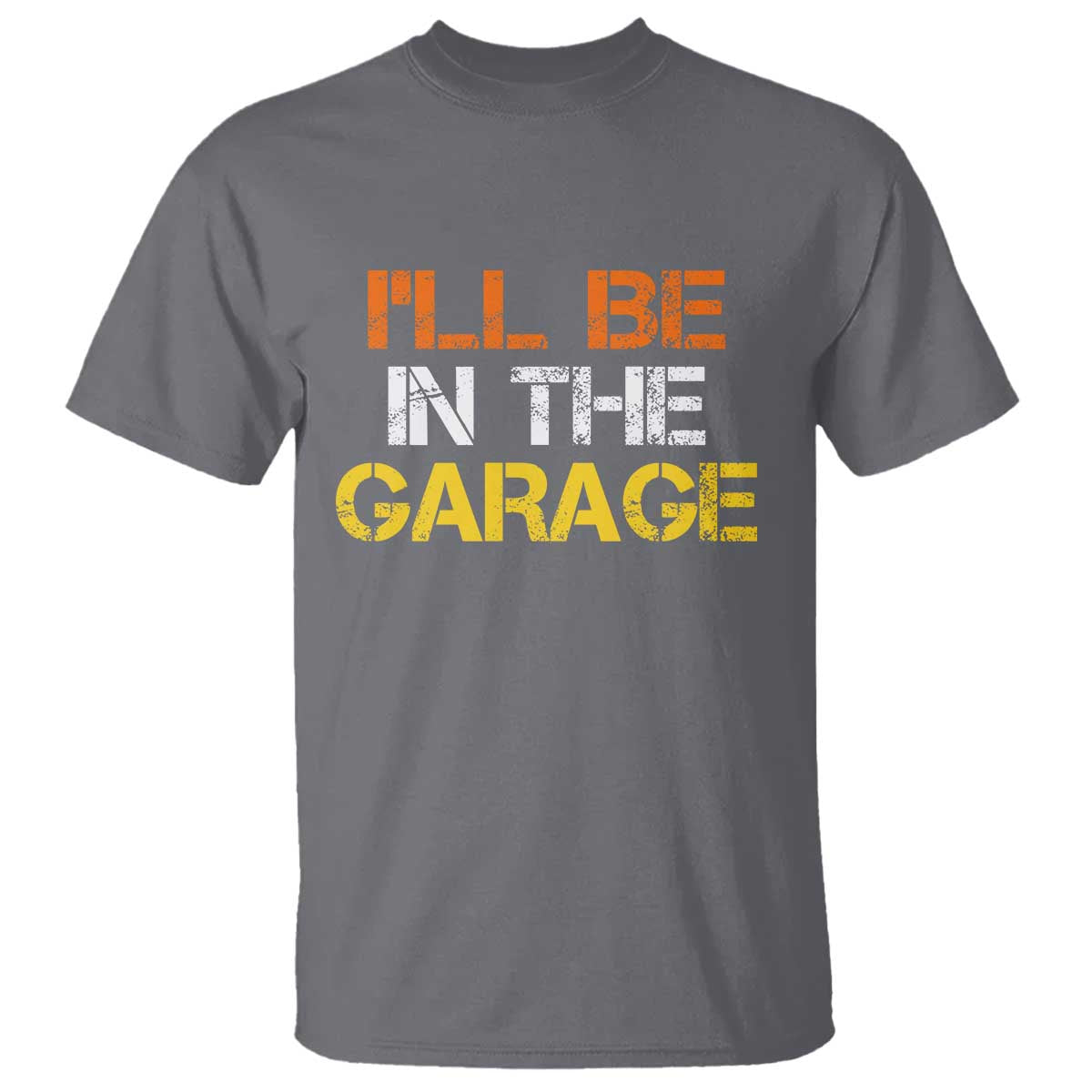 I Will Be In The Garage Funny Car Mechanic Handyman T Shirt TS11 Charcoal Print Your Wear