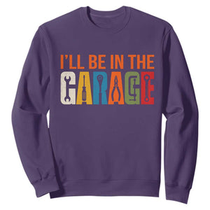 I Will Be In The Garage Funny Car Mechanic Sweatshirt Dad Joke Handyman Mechanics Tool TS11 Purple Print Your Wear