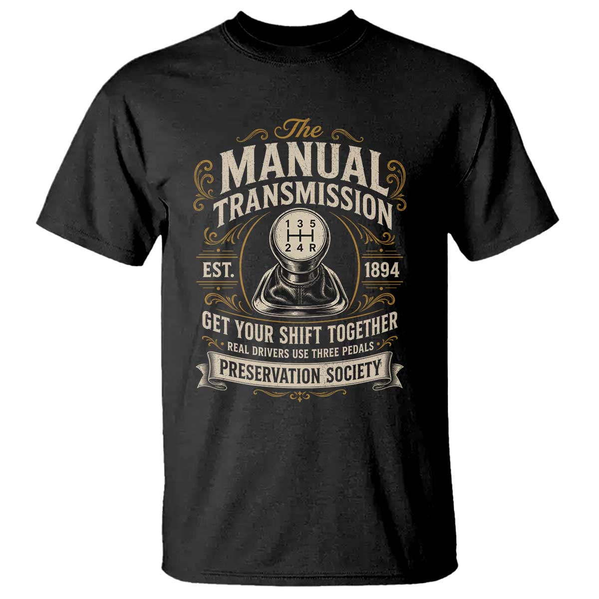 The Manual Transmission Preservation Society Get Your Shift Together T Shirt Funny Manual Car Guy TS11 Black Print Your Wear