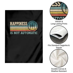 Happiness Is Not Automatic 5 Speed Manual Transmission Car Garden Flag TS11 Print Your Wear