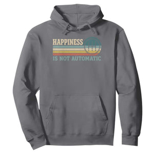 Happiness Is Not Automatic 5 Speed Manual Transmission Car Hoodie TS11 Charcoal Print Your Wear
