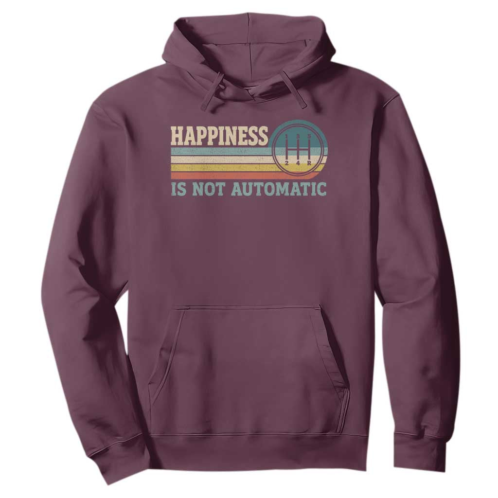 Happiness Is Not Automatic 5 Speed Manual Transmission Car Hoodie TS11 Maroon Print Your Wear