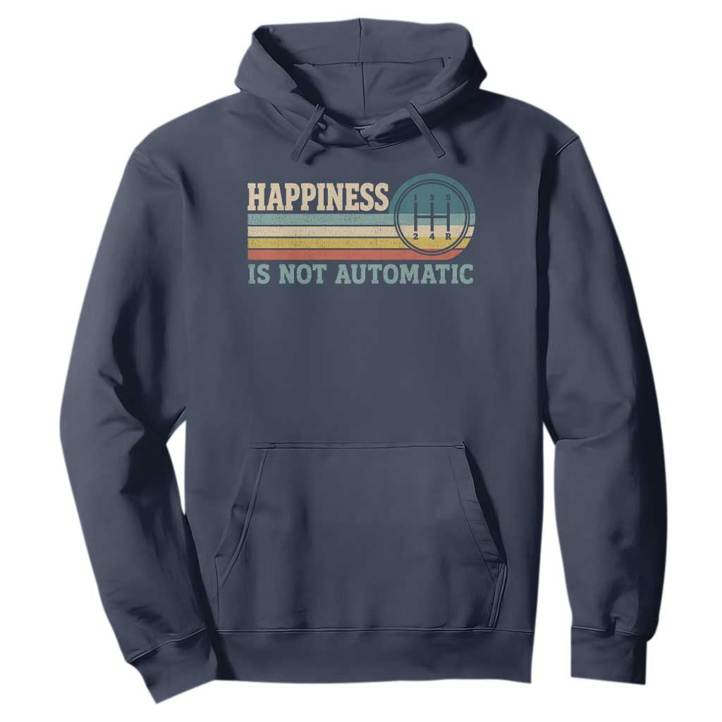 Happiness Is Not Automatic 5 Speed Manual Transmission Car Hoodie TS11 Navy Print Your Wear