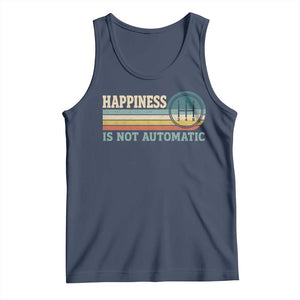 Happiness Is Not Automatic 5 Speed Manual Transmission Car Tank Top TS11 Navy Print Your Wear