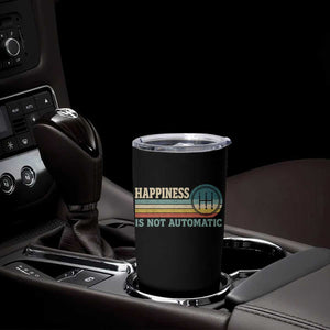 Happiness Is Not Automatic 5 Speed Manual Transmission Car Tumbler Cup TS11 Print Your Wear