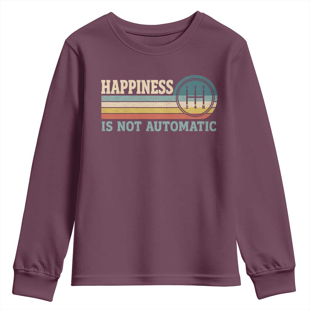 Happiness Is Not Automatic 5 Speed Manual Transmission Car Youth Sweatshirt TS11 Maroon Print Your Wear
