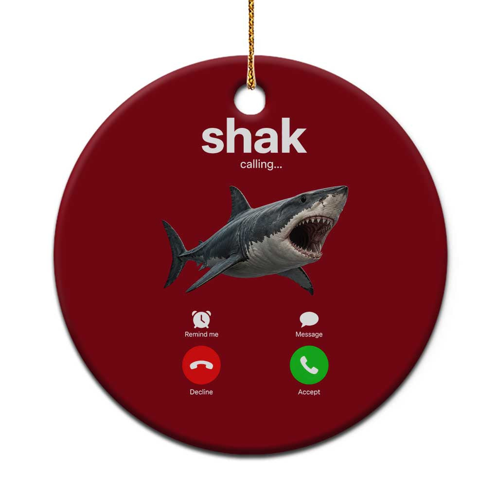Shark Calling Meme Mispelled Shak Incoming Call Humor Ceramic Ornament TS11 1pc Red Print Your Wear