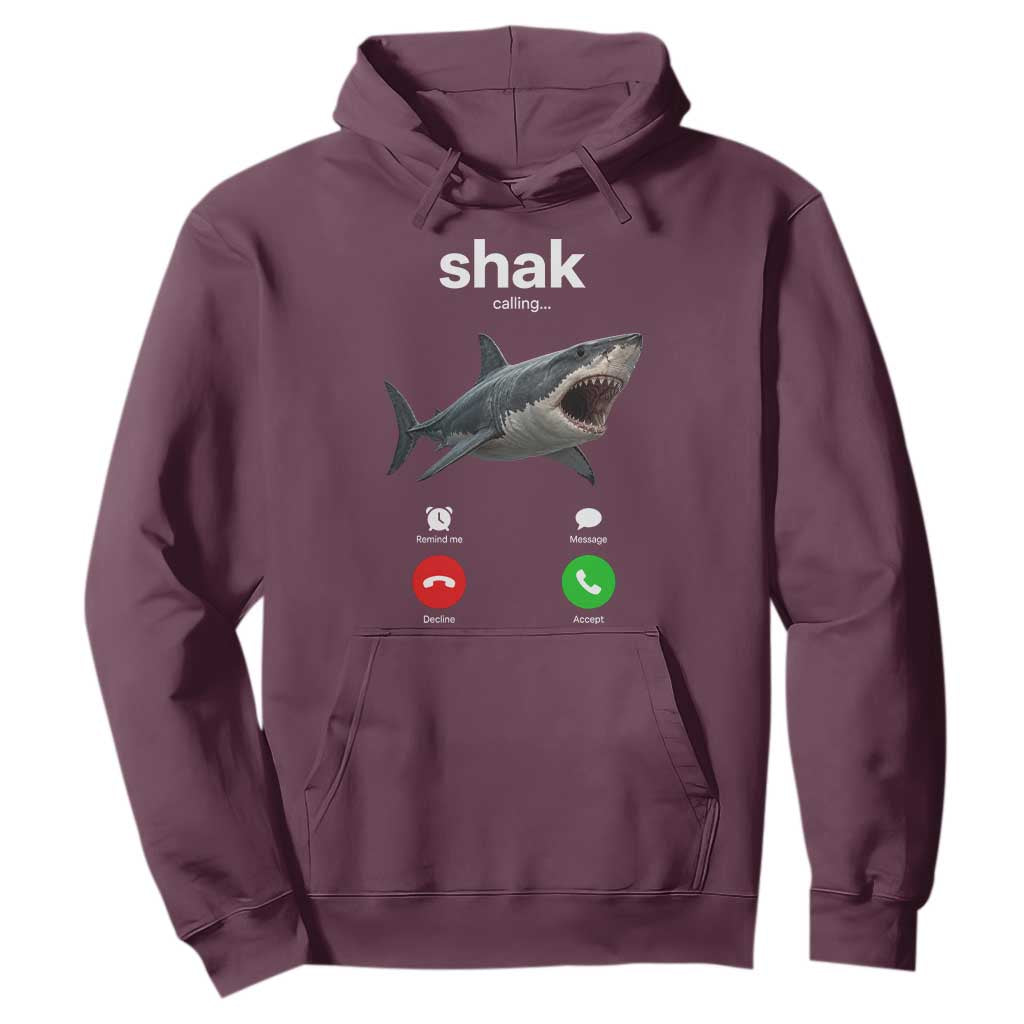 Shark Calling Meme Mispelled Shak Incoming Call Humor Hoodie TS11 Maroon Print Your Wear