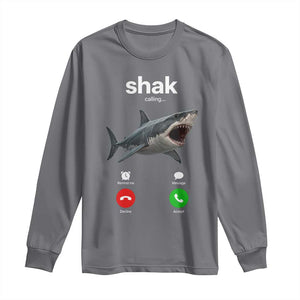 Shark Calling Meme Mispelled Shak Incoming Call Humor Long Sleeve Shirt TS11 Charcoal Print Your Wear