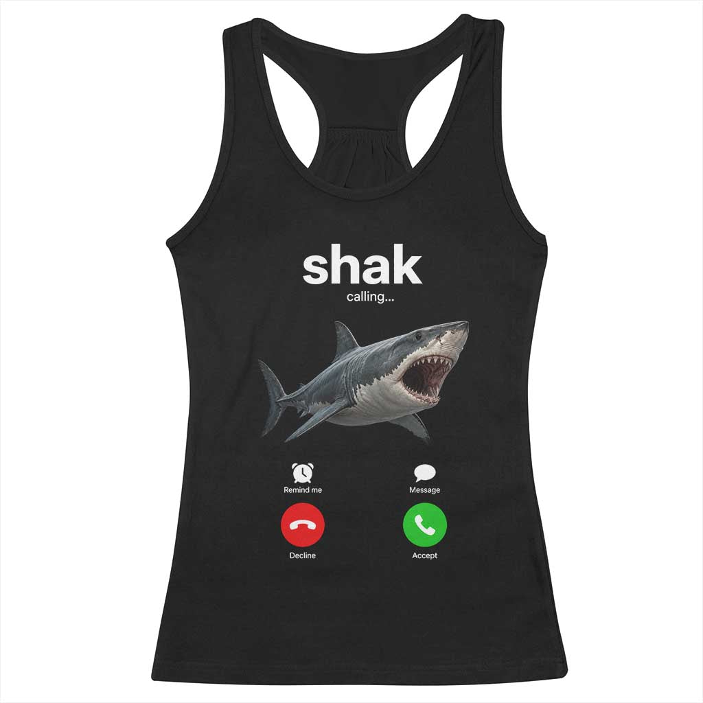 Shark Calling Meme Mispelled Shak Incoming Call Humor Racerback Tank Top TS11 Black Print Your Wear