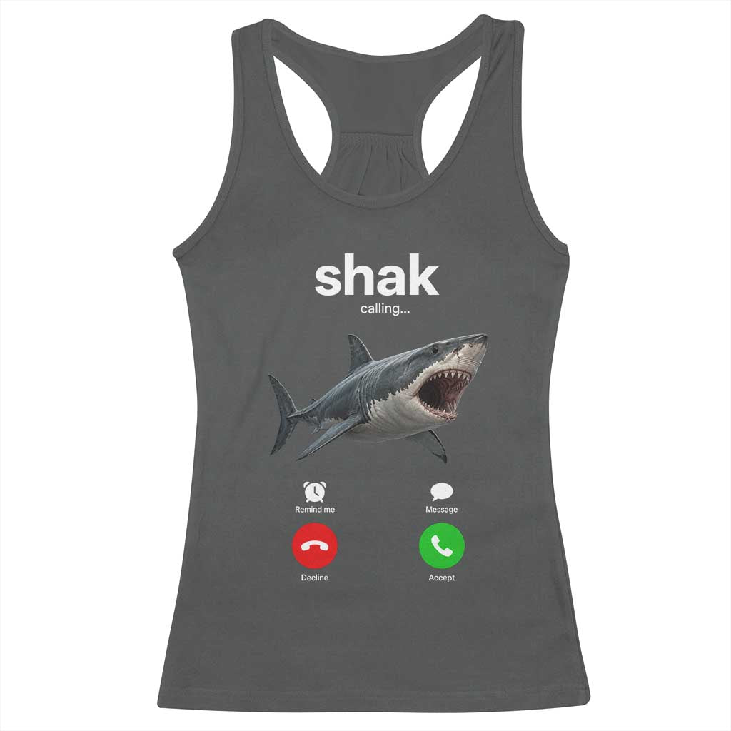 Shark Calling Meme Mispelled Shak Incoming Call Humor Racerback Tank Top TS11 Dark Heather Print Your Wear