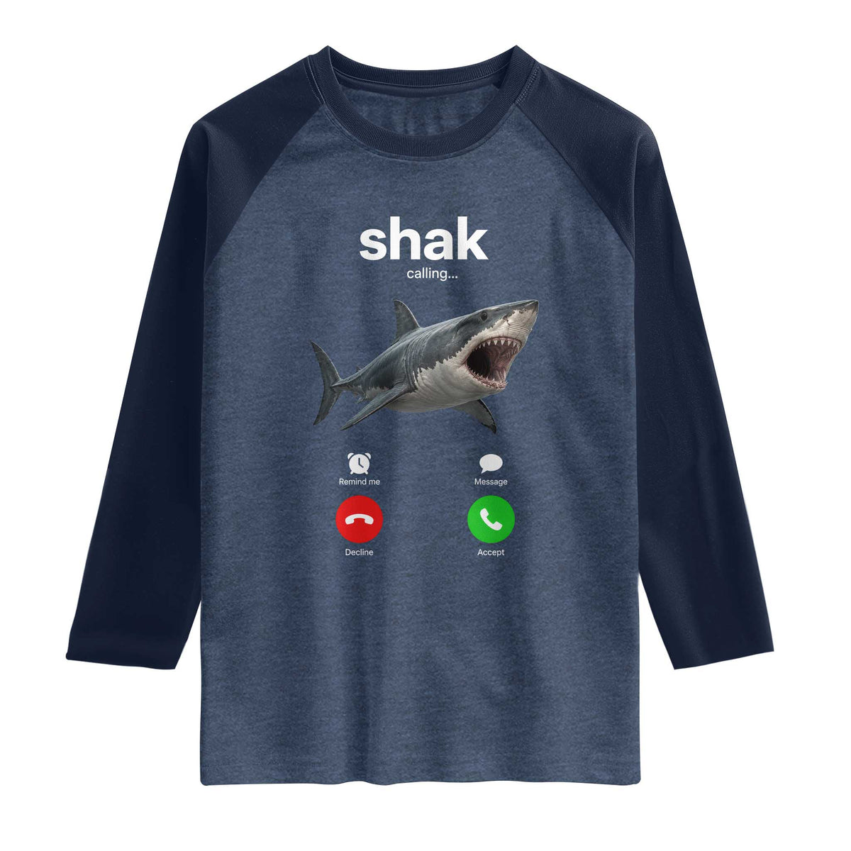 Shark Calling Meme Mispelled Shak Incoming Call Humor Raglan Shirt TS11 Heather Denim Navy Print Your Wear