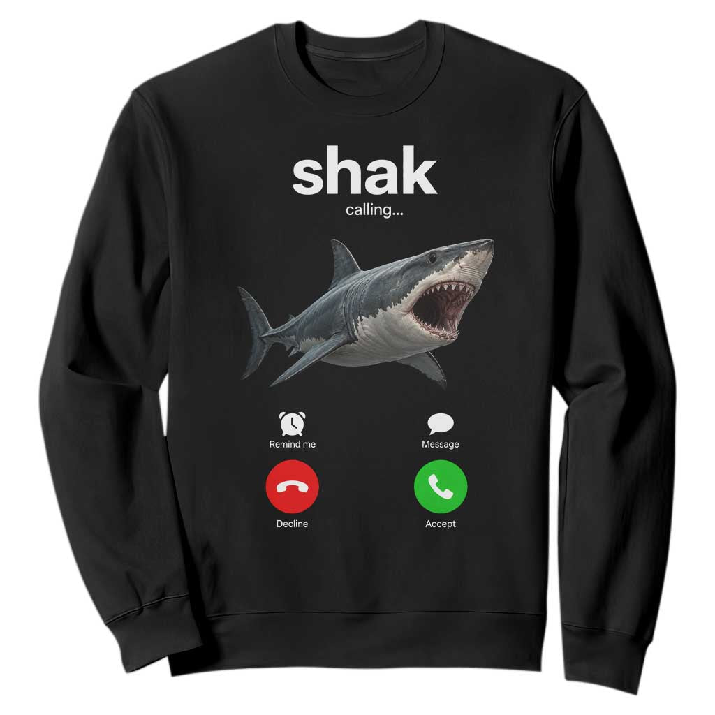 Shark Calling Meme Mispelled Shak Incoming Call Humor Sweatshirt TS11 Black Print Your Wear