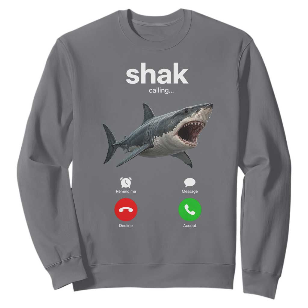 Shark Calling Meme Mispelled Shak Incoming Call Humor Sweatshirt TS11 Charcoal Print Your Wear