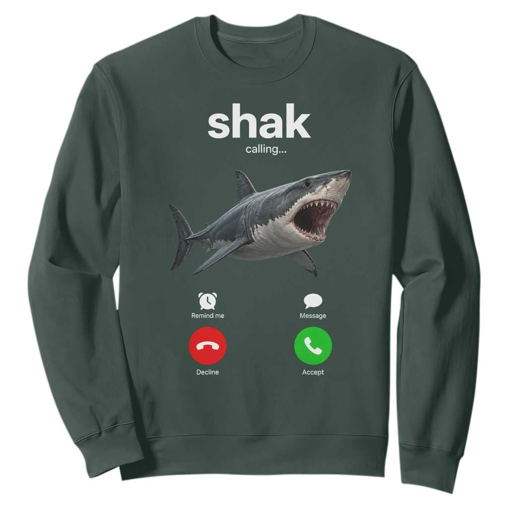 Shark Calling Meme Mispelled Shak Incoming Call Humor Sweatshirt TS11 Dark Forest Green Print Your Wear