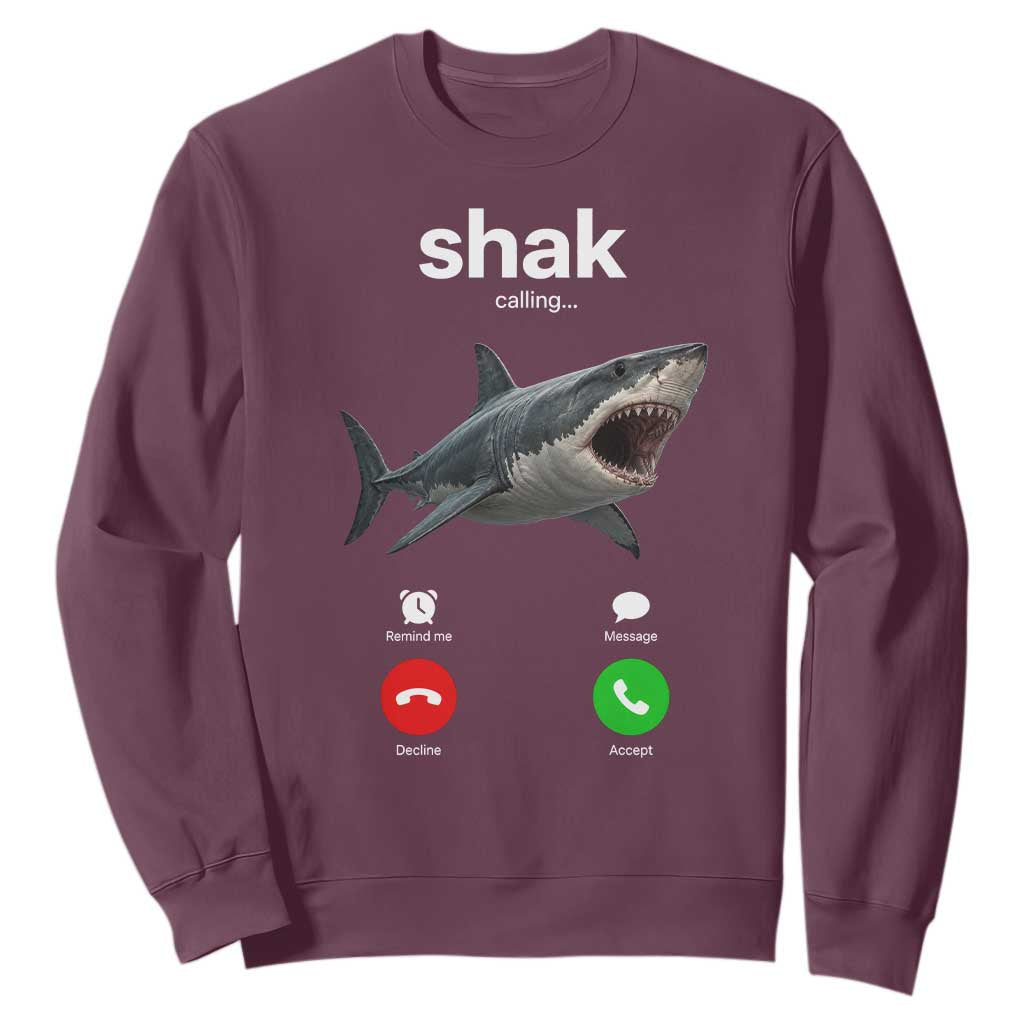 Shark Calling Meme Mispelled Shak Incoming Call Humor Sweatshirt TS11 Maroon Print Your Wear