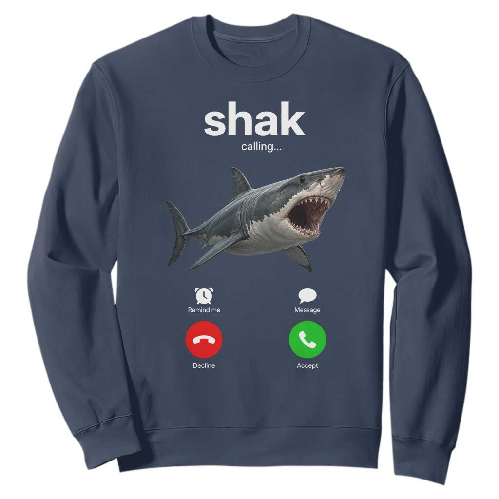 Shark Calling Meme Mispelled Shak Incoming Call Humor Sweatshirt TS11 Navy Print Your Wear