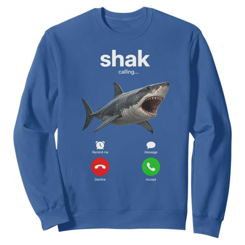 Shark Calling Meme Mispelled Shak Incoming Call Humor Sweatshirt TS11 Royal Blue Print Your Wear