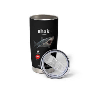Shark Calling Meme Mispelled Shak Incoming Call Humor Tumbler Cup TS11 Print Your Wear