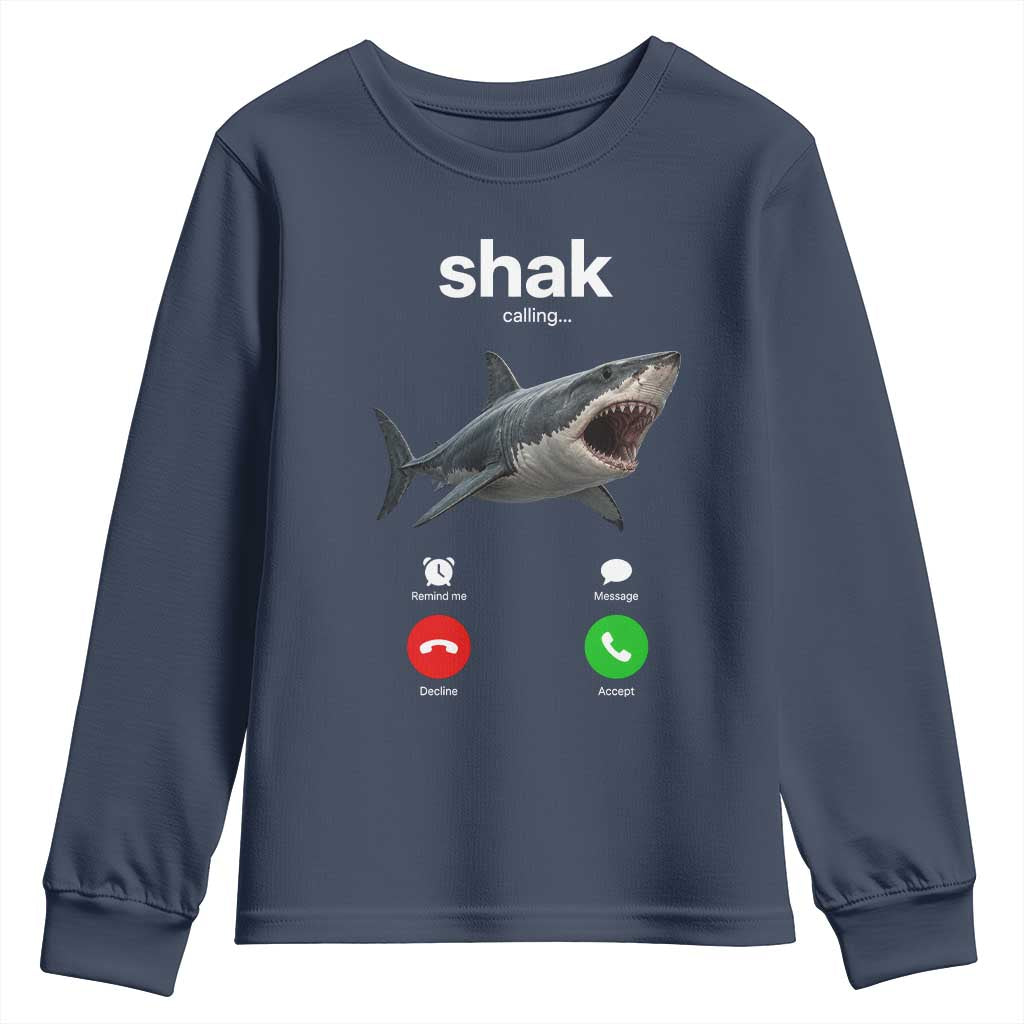 Shark Calling Meme Mispelled Shak Incoming Call Humor Youth Sweatshirt TS11 Navy Print Your Wear