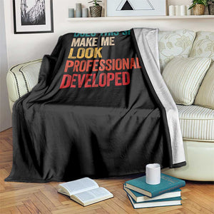 Does This Shirt Make Me Look Professionally Developed Throw Blanket Retro Funny Sarcastic TS11 Print Your Wear