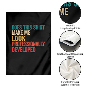 Does This Shirt Make Me Look Professionally Developed Garden Flag Retro Funny Sarcastic TS11 Print Your Wear