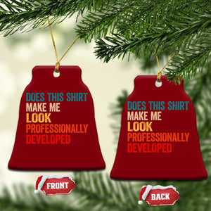 Does This Shirt Make Me Look Professionally Developed Ceramic Ornament Retro Funny Sarcastic TS11 Print Your Wear