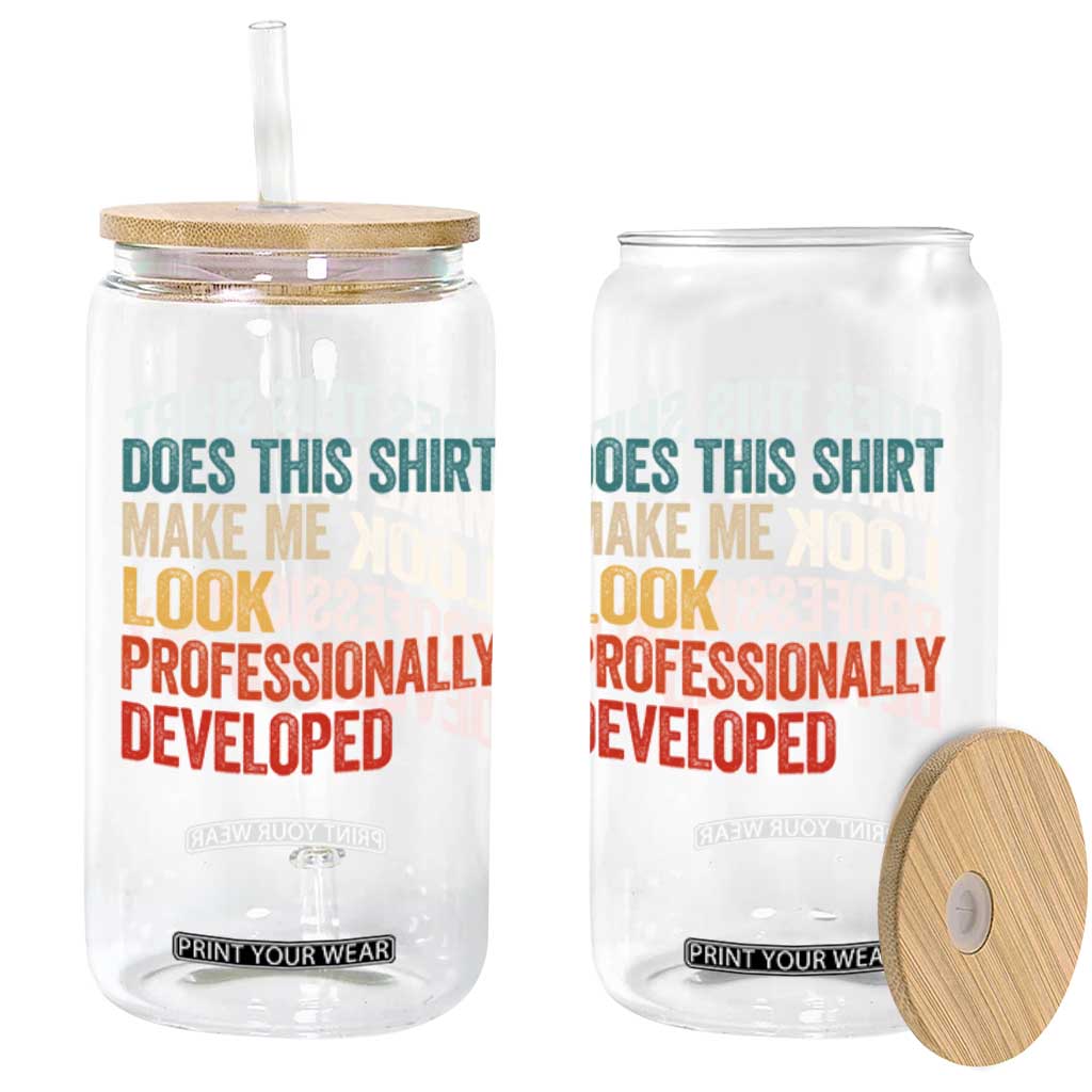Does This Shirt Make Me Look Professionally Developed Glass Can Retro Funny Sarcastic TS11 Print Your Wear