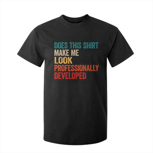 Does This Shirt Make Me Look Professionally Developed T Shirt For Kid Retro Funny Sarcastic TS11 Black Print Your Wear