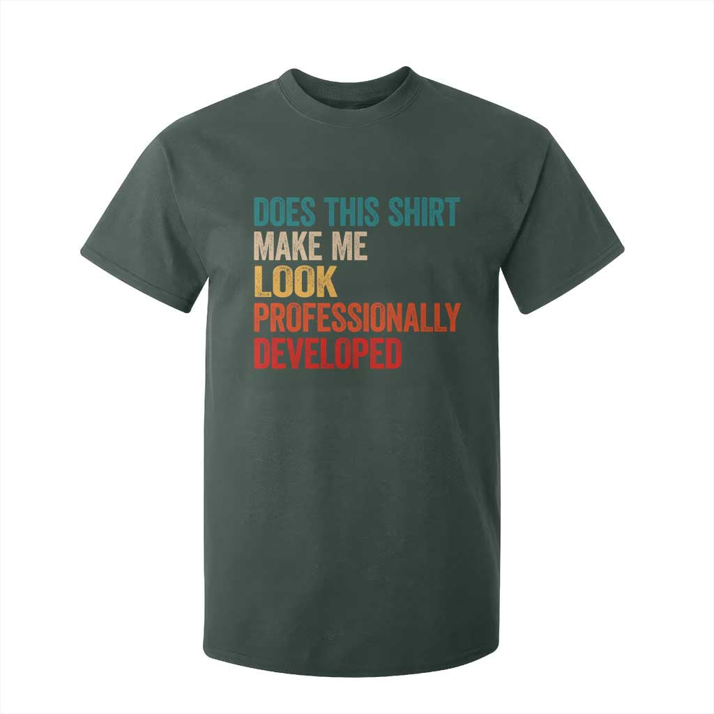 Does This Shirt Make Me Look Professionally Developed T Shirt For Kid Retro Funny Sarcastic TS11 Dark Forest Green Print Your Wear