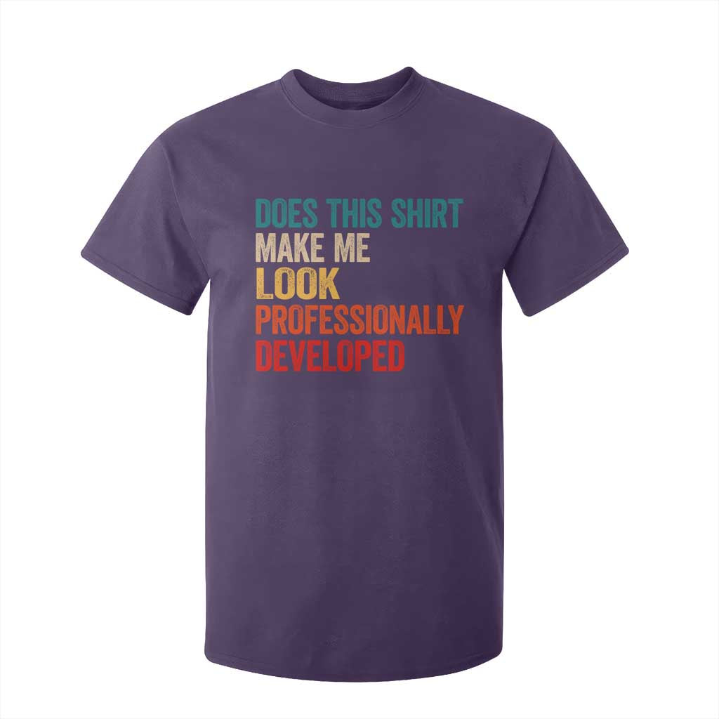 Does This Shirt Make Me Look Professionally Developed T Shirt For Kid Retro Funny Sarcastic TS11 Purple Print Your Wear