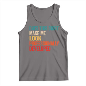 Does This Shirt Make Me Look Professionally Developed Tank Top Retro Funny Sarcastic TS11 Deep Heather Print Your Wear