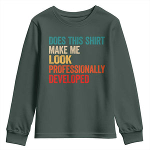 Does This Shirt Make Me Look Professionally Developed Youth Sweatshirt Retro Funny Sarcastic TS11 Dark Forest Green Print Your Wear