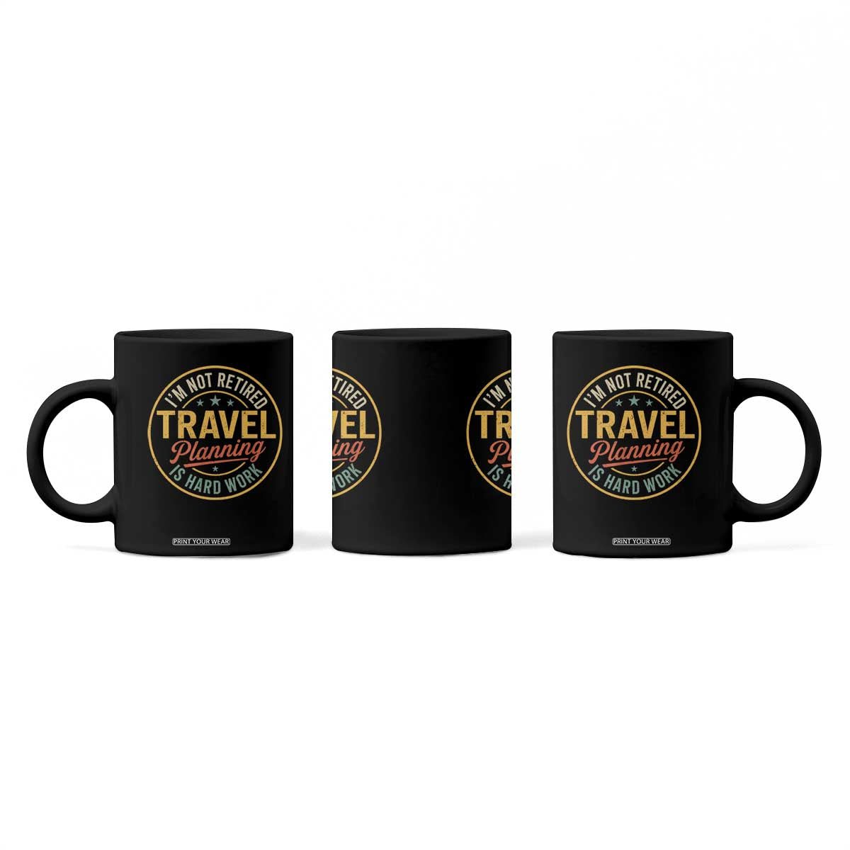 I'm Not Retired Travel Planning Is Hard Work Coffee Mug Funny Retirement Vacation Retro TS11 Print Your Wear