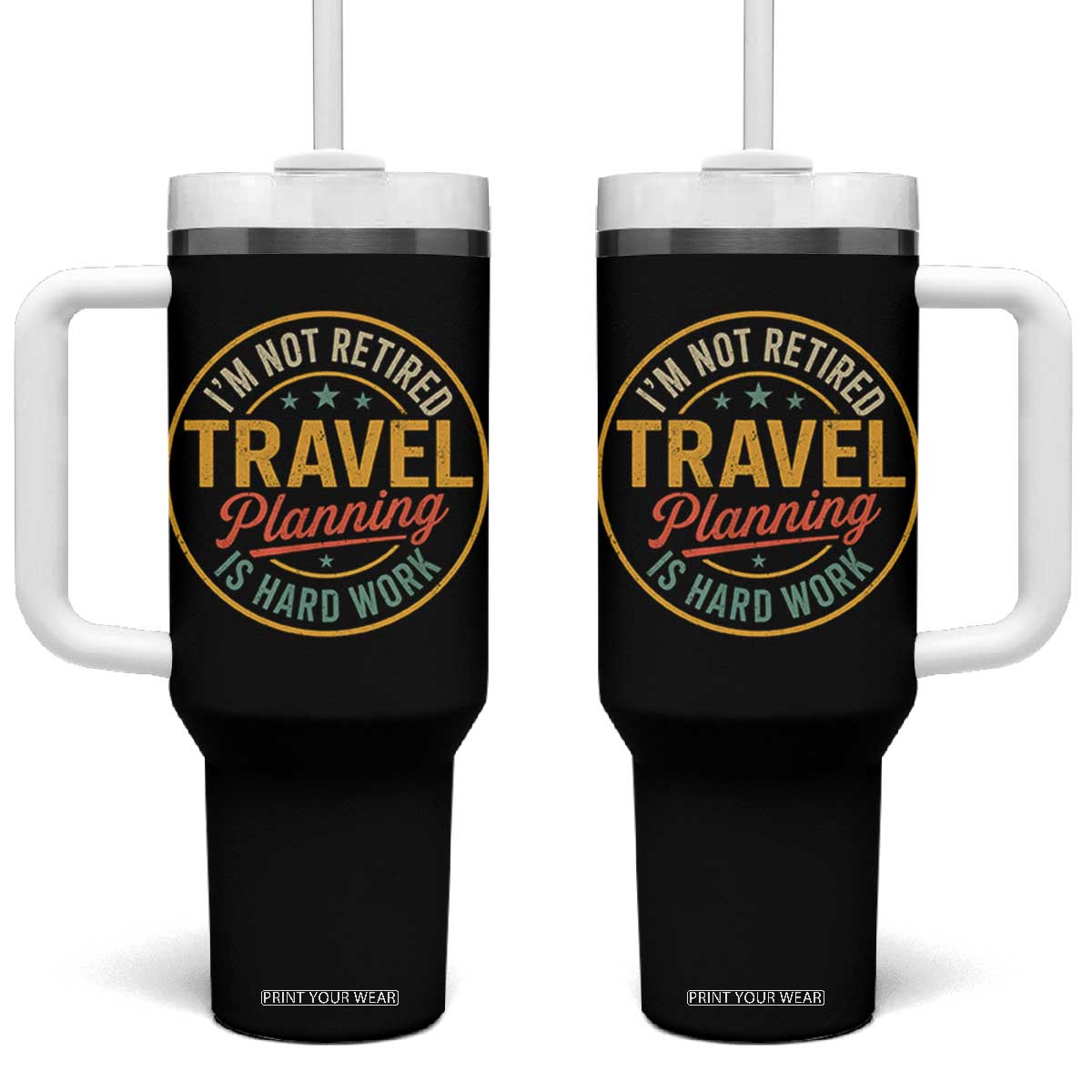 I'm Not Retired Travel Planning Is Hard Work Tumbler With Handle Funny Retirement Vacation Retro TS11 One Size: 40 oz Black Print Your Wear