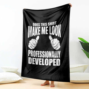 Funny Does This Shirt Make Me Look Professionally Developed Throw Blanket TS11 Print Your Wear