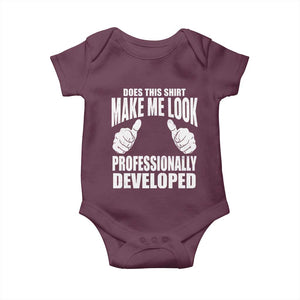 Funny Does This Shirt Make Me Look Professionally Developed Baby Onesie TS11 Maroon Print Your Wear