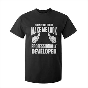 Funny Does This Shirt Make Me Look Professionally Developed T Shirt For Kid TS11 Black Print Your Wear