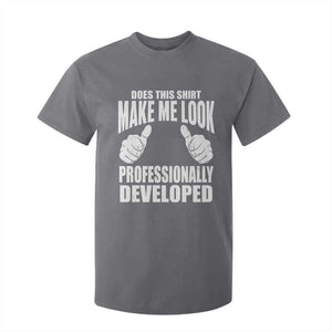 Funny Does This Shirt Make Me Look Professionally Developed T Shirt For Kid TS11 Charcoal Print Your Wear
