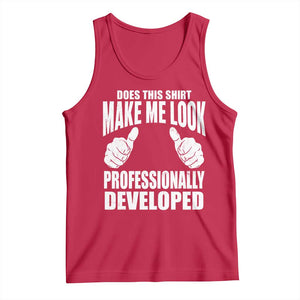 Funny Does This Shirt Make Me Look Professionally Developed Tank Top TS11 Red Print Your Wear