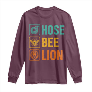 Hose Bee Lion Funny Meme Word Pun Retro Long Sleeve Shirt TS11 Maroon Print Your Wear