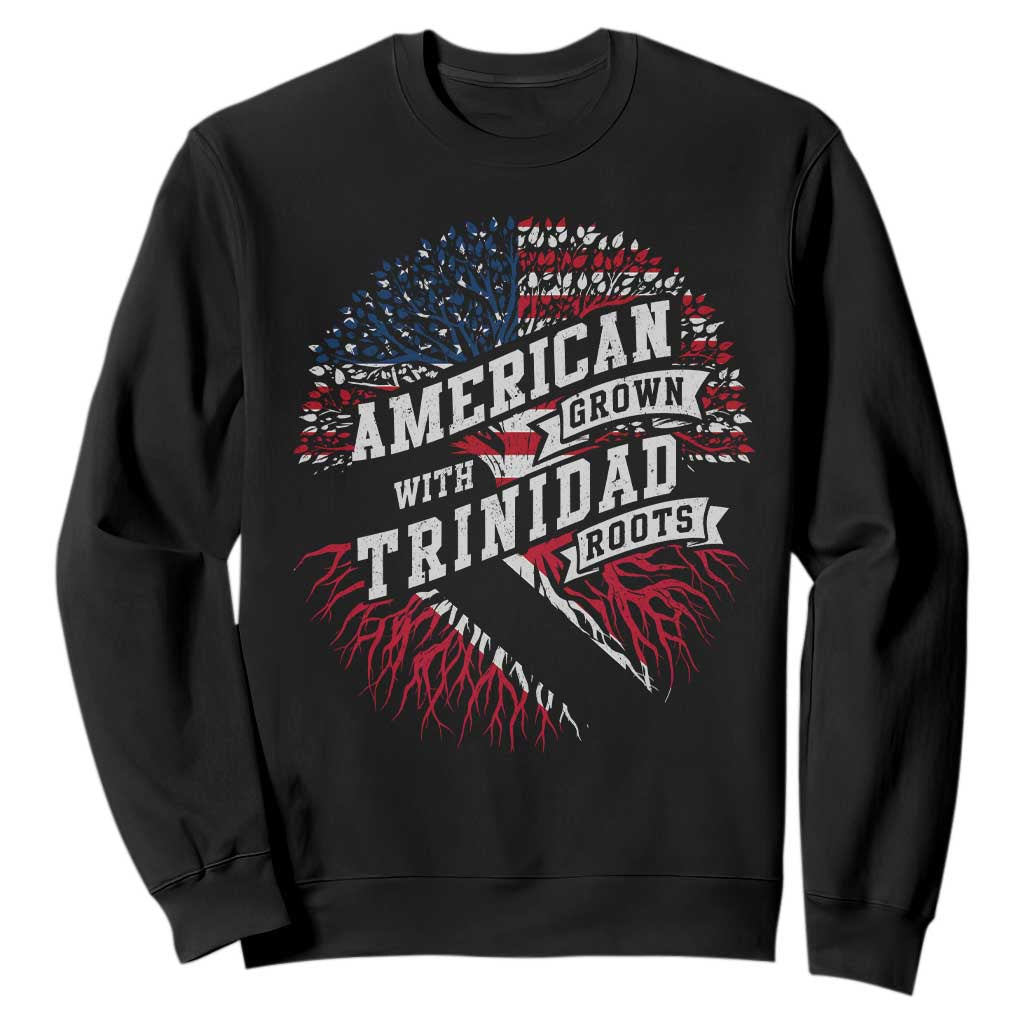 American Grown WIth Trinidad Roots Sweatshirt Proud Trinidadian and Tobagonian Americans TS11 Black Print Your Wear