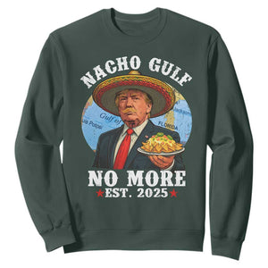 Funny Trump Nacho Gulf No More Sweatshirt Political Satire TS11 Dark Forest Green Print Your Wear