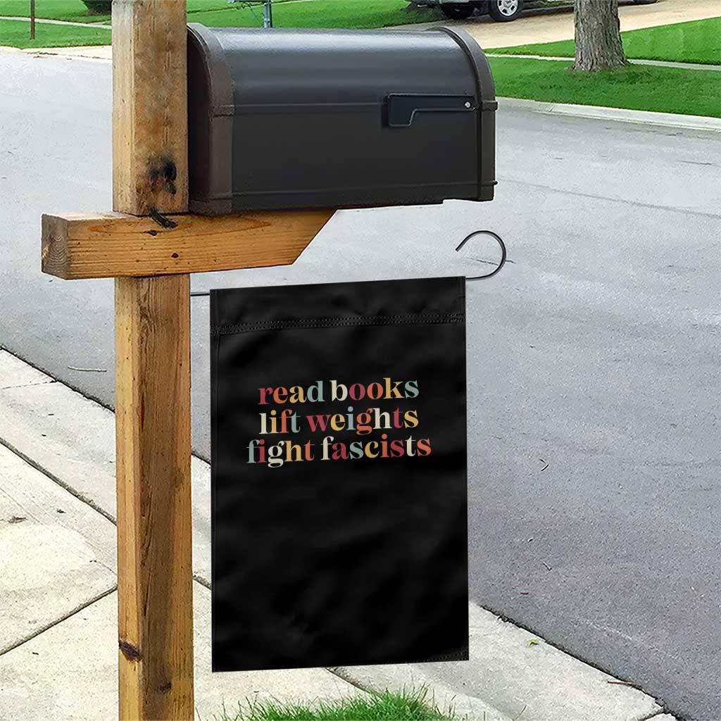 Read Books Lift Weights Fight Fascists Garden Flag TS11 Print Your Wear