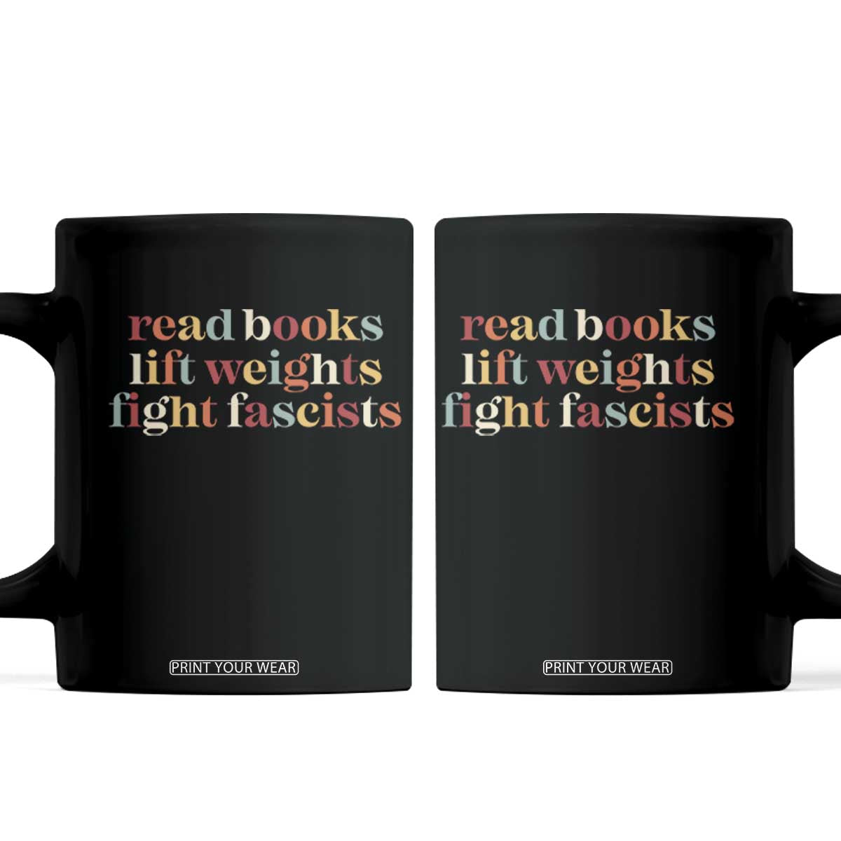 Read Books Lift Weights Fight Fascists Coffee Mug TS11 Black Print Your Wear