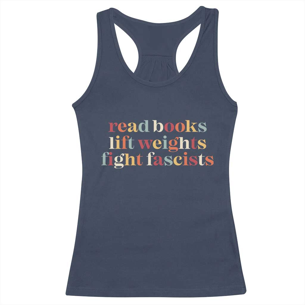 Read Books Lift Weights Fight Fascists Racerback Tank Top TS11 Navy Print Your Wear