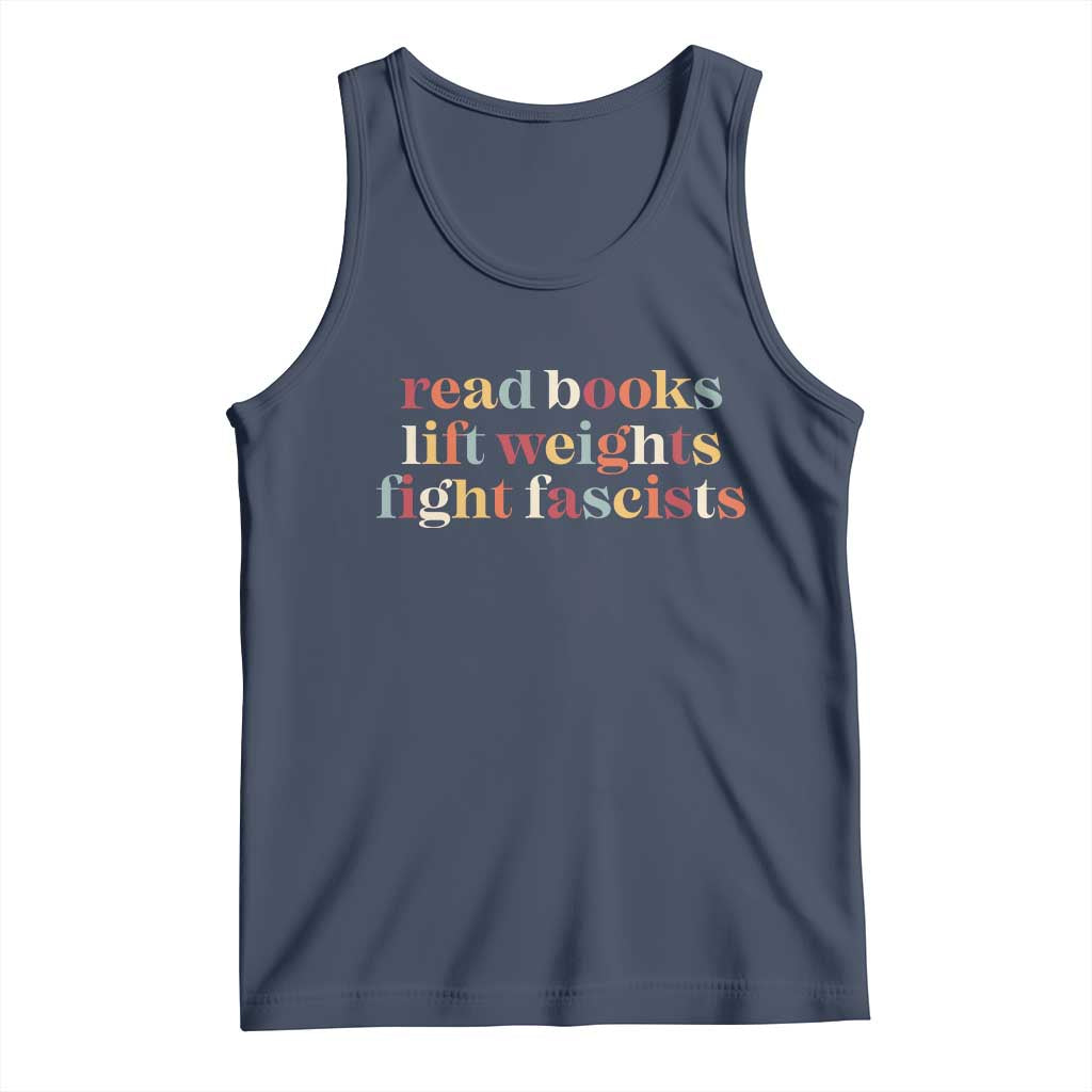 Read Books Lift Weights Fight Fascists Tank Top TS11 Navy Print Your Wear