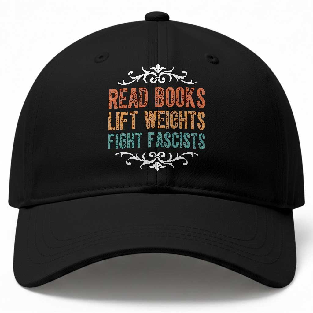 Read Books Lift Weights Fight Fascists Baseball Cap Reading Activism TS11 Print Your Wear