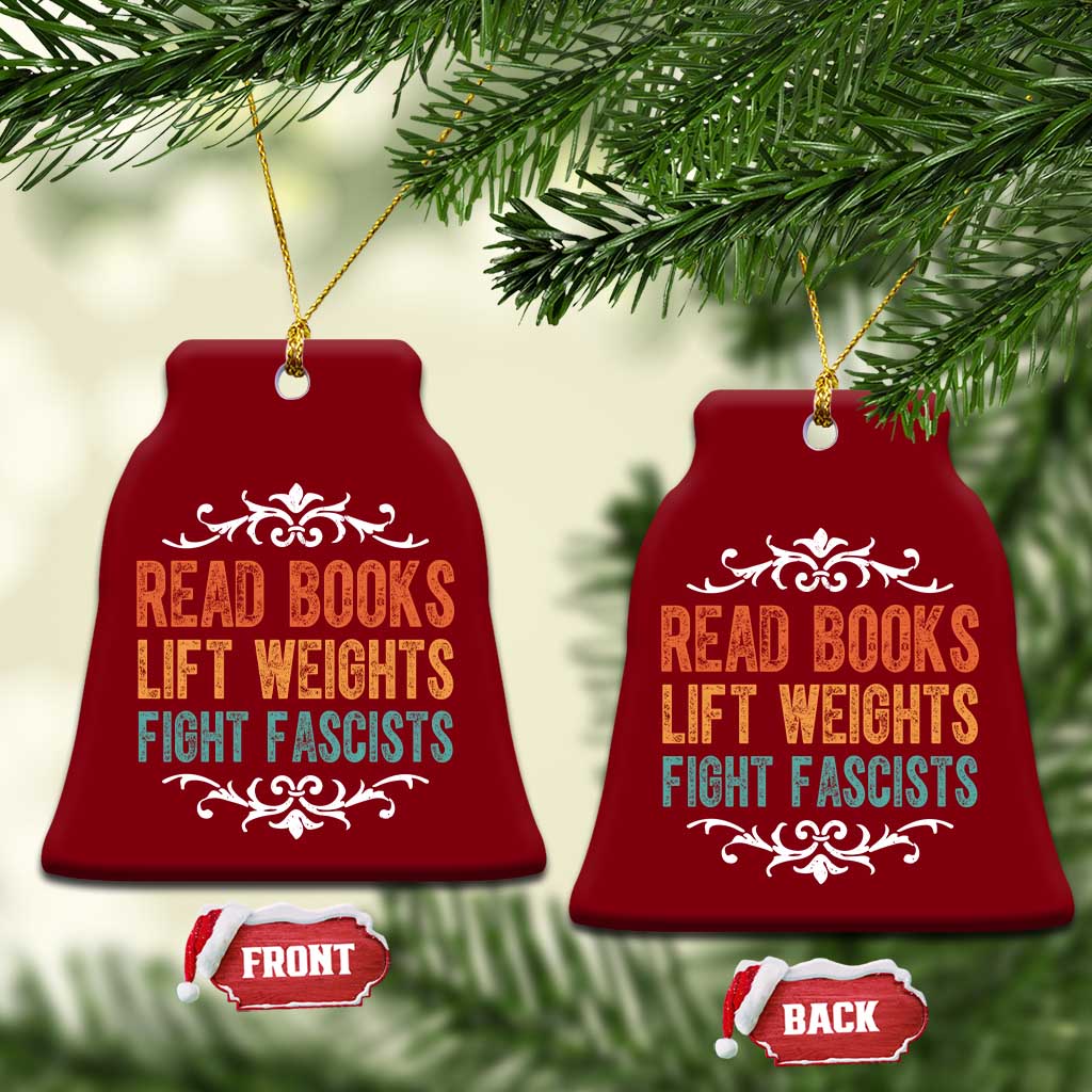 Read Books Lift Weights Fight Fascists Ceramic Ornament Reading Activism TS11 Print Your Wear